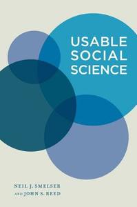 Usable Social Science di Neil J. Smelser edito da University of California Press
