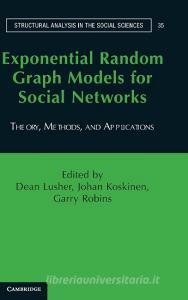 Exponential Random Graph Models for Social Networks di Dean Lusher edito da Cambridge University Press