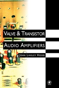 Valve and Transistor Audio Amplifiers di John Linsley Hood edito da ELSEVIER
