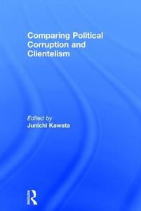 Comparing Political Corruption and Clientelism edito da Taylor & Francis Ltd