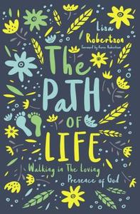 The Path of Life di Lisa Robertson edito da Thomas Nelson Publishers
