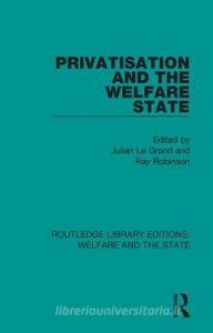 Privatisation And The Welfare State edito da Taylor & Francis Ltd