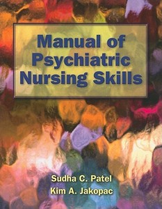 Manual of Psychiatric Nursing Skills di Sudha C. Patel edito da Jones and Bartlett