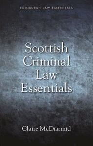 Scottish Criminal Law Essentials di Claire McDiarmid edito da Edinburgh University Press