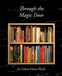 Through the Magic Door di Arthur Conan Doyle edito da Book Jungle