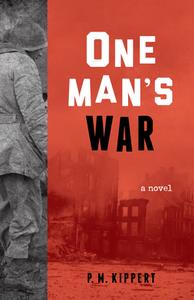One Man's War di P. M. Kippert edito da Chicago Review Press