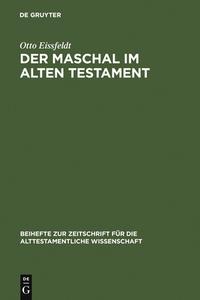 Der Maschal im Alten Testament di Otto Eissfeldt edito da De Gruyter