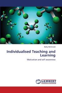 Individualised Teaching and Learning di Betty McDonald edito da LAP Lambert Academic Publishing