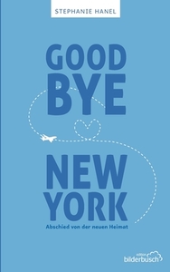 Goodbye New York di Stephanie Hanel edito da Books on Demand