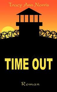 Time Out di Tracy Ann Norris edito da Books on Demand