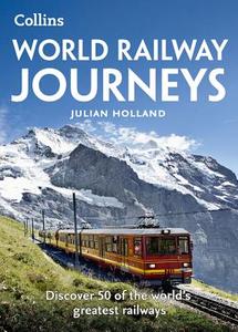 World Railway Journeys di Julian Holland edito da HarperCollins Publishers