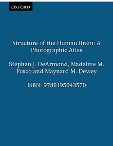 Structure of the Human Brain di Stephen J. DeArmond edito da OUP USA