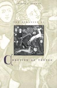 The Romances of Chretien de Troyes di Joseph J. Duggan edito da Yale University Press