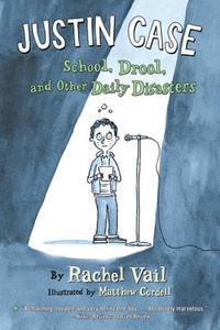 Justin Case: School, Drool, and Other Daily Disasters di Rachel Vail edito da SQUARE FISH
