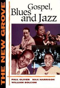 The New Grove Gospel, Blues and Jazz di William Bolcom, Max Harrison, Paul Oliver edito da W W NORTON & CO