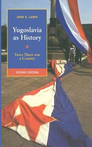 Yugoslavia as History di John R. Lampe edito da Cambridge University Press
