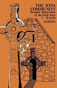 The Iona Community di T. Ralph Morton edito da St Andrew Press