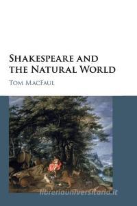 Shakespeare and the Natural World di Tom Macfaul edito da Cambridge University Press