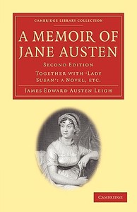 A Memoir of Jane Austen di James Edward Austen Leigh, Austen Leigh James Edward edito da Cambridge University Press
