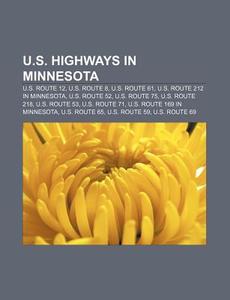 U.s. Highways In Minnesota: U.s. Route 1 di Books Llc edito da Books LLC, Wiki Series
