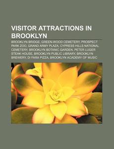 Visitor Attractions In Brooklyn: Brookly di Source Wikipedia edito da Books LLC, Wiki Series
