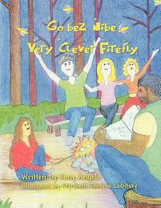 Go-Bez Nibe: Very Clever Firefly di Tony Angelo edito da Publish America