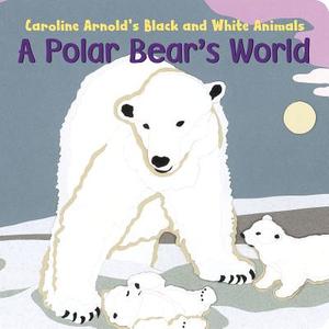 Polar Bear's World di Caroline Arnold edito da Capstone Press