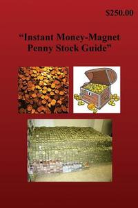 Instant Money-Magnet Penny Stock Guide di Wesley Chong edito da Createspace