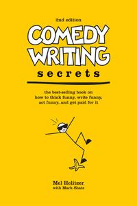 Comedy Writing Secrets di Mel Helitzer edito da F&w Publications Inc