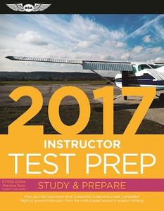 Instructor Test Prep 2017 di ASA Test Prep Board edito da Aviation Supplies & Academics Inc