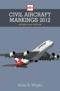 Abc Civil Aircraft Markings di Allan S. Wright edito da Ian Allan Publishing