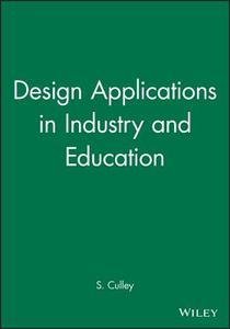 Design Applications in Industry and Education di S. Culley edito da PAPERBACKSHOP UK IMPORT