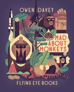 Mad about Monkeys di Owen Davey edito da Flying Eye Books