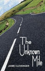 The Unkown Mile di Jaime Clevenger edito da BELLA BOOKS