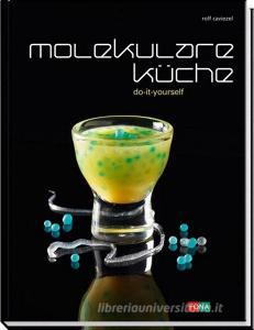Molekulare Küche di Rolf Caviezel edito da Fona Verlag AG