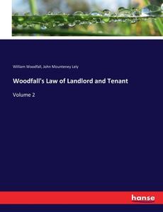 Woodfall's Law of Landlord and Tenant di William Woodfall, John Mounteney Lely edito da hansebooks