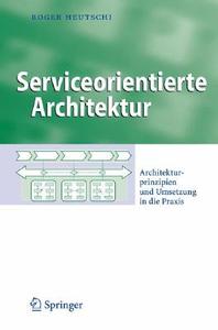 Serviceorientierte Architektur di Roger Heutschi edito da Springer Berlin Heidelberg