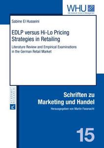 EDLP versus Hi-Lo Pricing Strategies in Retailing di Sabine El Husseini edito da Lang, Peter GmbH