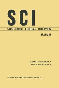 SCI, Structured Clinical Interview di Eugene I. Burdock, Anne S. Hardesty edito da Springer Berlin Heidelberg