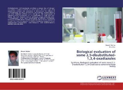 Biological evaluation of some 2,5-disubstituted-1,3,4-oxadiazoles di Dinesh Mehta, Rina Das edito da LAP Lambert Academic Publishing