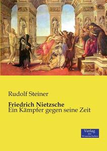 Friedrich Nietzsche di Rudolf Steiner edito da Verlag der Wissenschaften