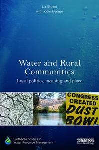 Water and Rural Communities di Lia Bryant edito da Taylor & Francis Ltd