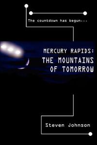 Mercury Rapids di Steven Johnson edito da iUniverse