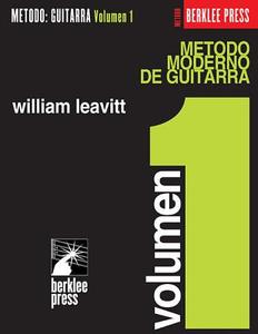 Modern Method for Guitar: Spanish Edition di William Leavitt edito da BERKLEE PR