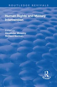 Human Rights And Military Intervent di MOSELEY edito da Taylor & Francis