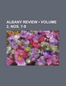 Albany Review (volume 2, Nos. 7-9) di Books Group edito da General Books Llc