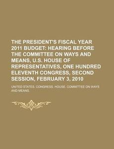 The Hearing Before The Committee On Ways And Means, U.s. House Of Representatives di United States Congressional House, United States Congress House, International Schools edito da General Books Llc