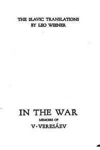 In the War, Memoirs of V. Veresaev di Leo Wiener edito da Createspace