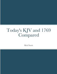 Today's KJV and 1769 Compared di Rick Norris edito da Lulu.com