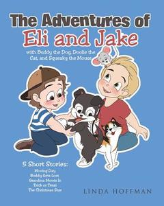 The Adventures of Eli and Jake di Linda Hoffman edito da Page Publishing, Inc.